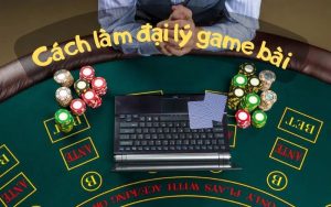 điều kiện làm đại lý game bài đổi thưởng