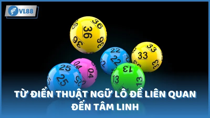 Từ điển thuật ngữ lô đề liên quan đến tâm linh